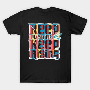 Keep Pushing Keep Rising Motivation T-Shirt